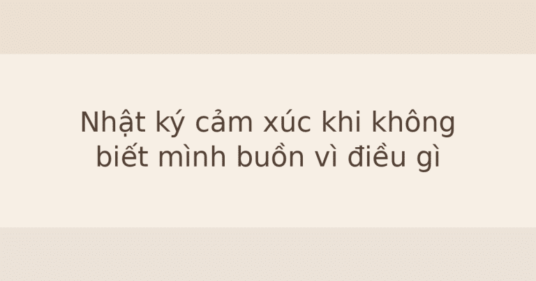nhật ký cảm xúc khi buồn