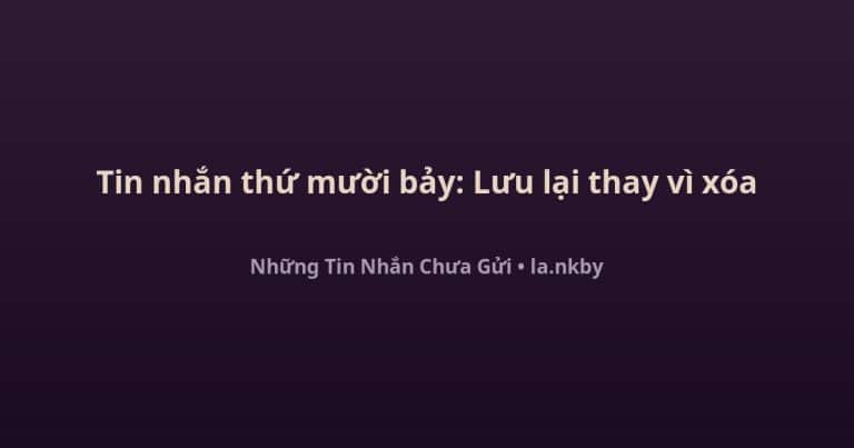 Tin nhắn chưa gửi – Lam lưu lại thay vì xóa