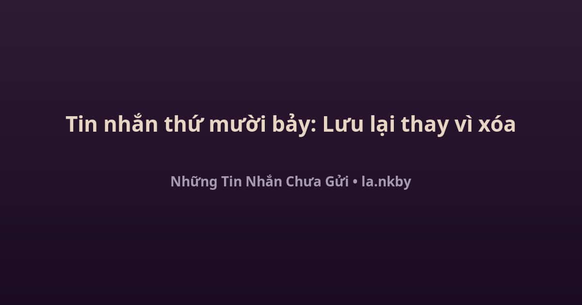 Tin nhắn chưa gửi – Lam lưu lại thay vì xóa
