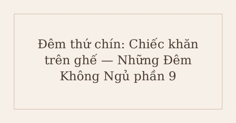 truyện mất ngủ vì lo âu
