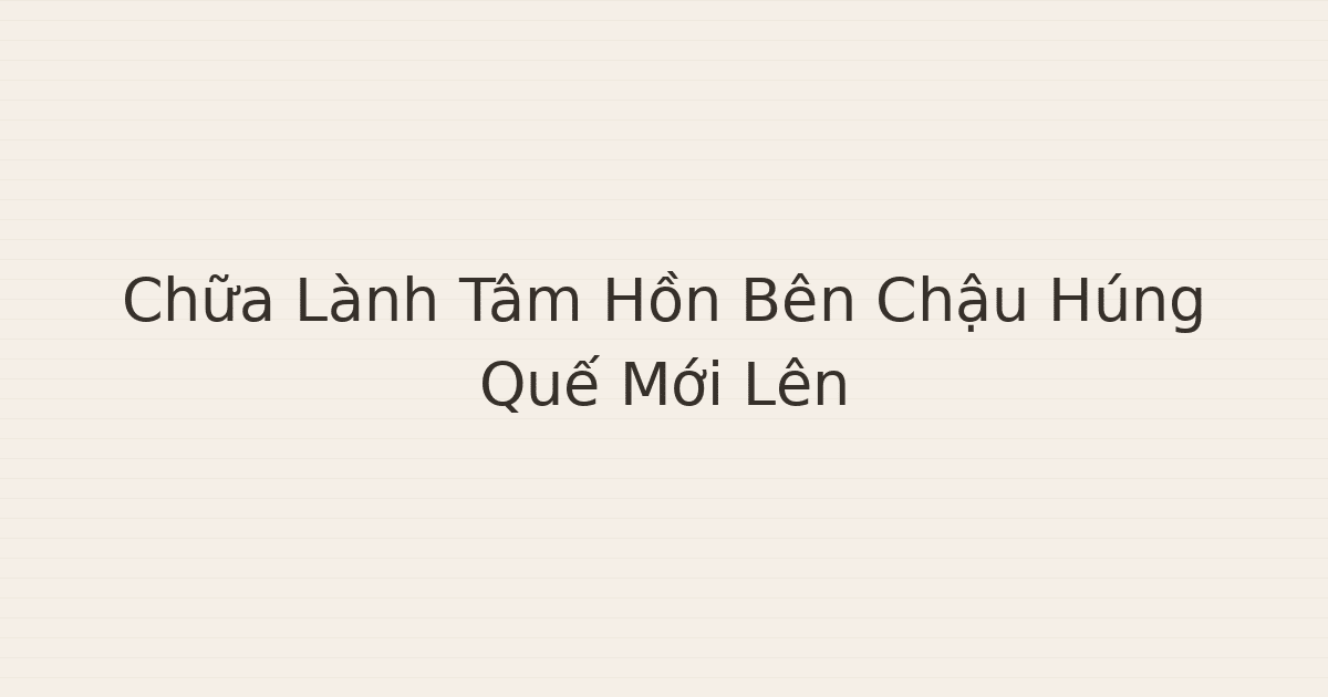 chữa lành tâm hồn - Chữa Lành Tâm Hồn Bên Chậu Húng Quế Mới Lên