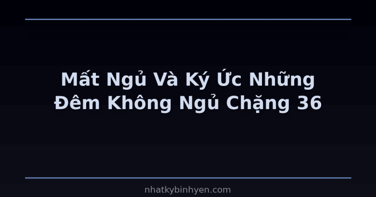 Mất ngủ và ký ức – minh họa cho series Những Đêm Không Ngủ chặng 36